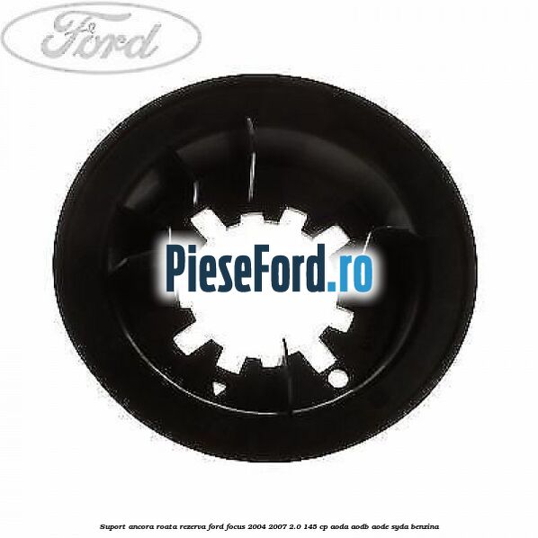 Suport ancora roata rezerva Ford Focus 2004-2007 2.0 145 cp AODA, AODB, AODE, SYDA benzina