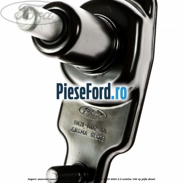 Suport ancorare roata rezerva simpla Ford Tourneo Custom 2019-2023 2.0 EcoBlue 150 cp P0FA diesel