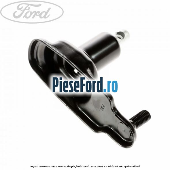 Suport ancorare roata rezerva simpla Ford Transit 2014-2018 2.2 TDCi RWD 100 cp Suport ancorare roata rezerva simpla Ford Transit 2014-2018 2.2 TDCi RWD 100 cp DRR5 diesel