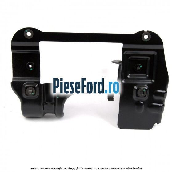Suport ancorare subwoofer portbagaj Ford Mustang 2018-2022 5.0 V8 450 cp 50SDEM benzina