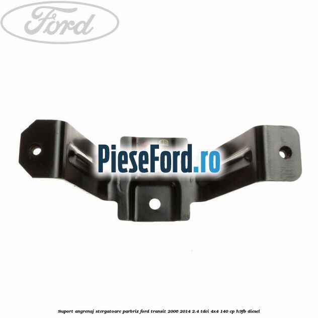 Suport angrenaj stergatoare parbriz Ford Transit 2006-2014 2.4 TDCi 4x4 140 cp H9FB diesel