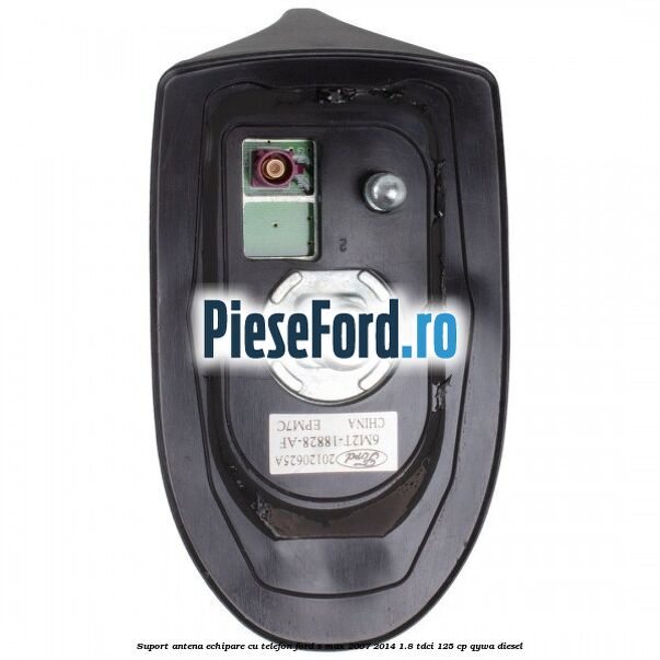 Suport antena echipare cu telefon Ford S-Max 2007-2014 1.8 TDCi 125 cp Suport antena echipare cu telefon Ford S-Max 2007-2014 1.8 TDCi 125 cp QYWA diesel