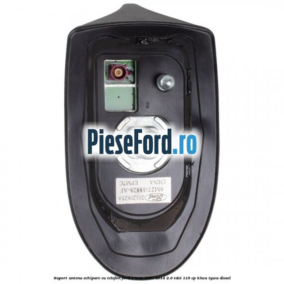 Suport antena echipare cu telefon Ford S-Max 2007-2014 2.0 TDCi 115 cp KLWA, TYWA diesel
