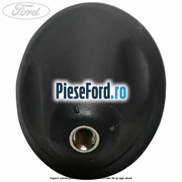 Suport antena Ford EcoSport 2013-2018 1.5 TDCi 90 cp Suport antena Ford EcoSport 2013-2018 1.5 TDCi 90 cp UGJE diesel