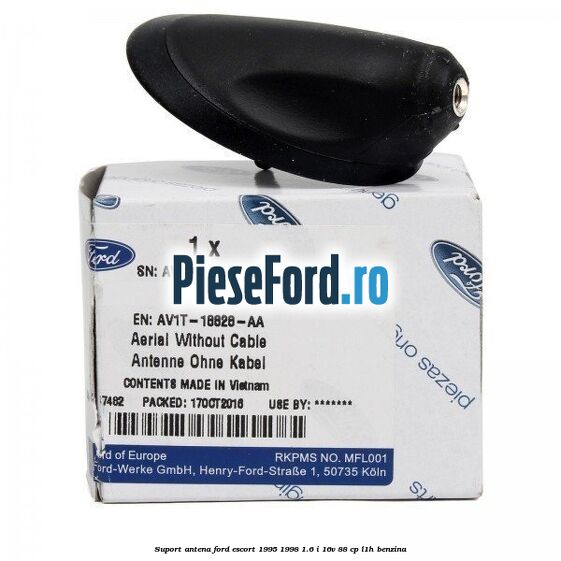 Suport antena Ford Escort 1995-1998 1.6 i 16V 88 cp L1H benzina