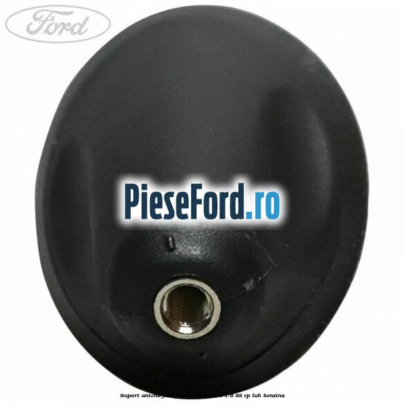 Suport antena Ford Fiesta 1989-1996 1.6 88 cp LUH benzina