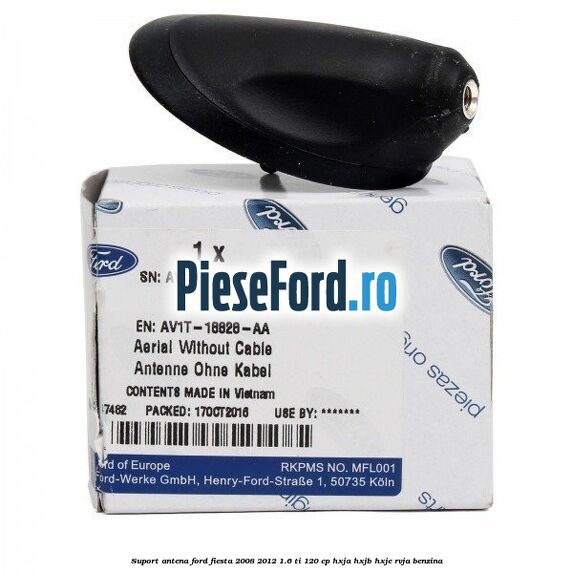 Suport antena Ford Fiesta 2008-2012 1.6 Ti 120 cp HXJA, HXJB, HXJE, RVJA benzina