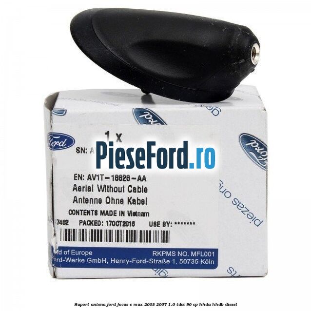 Suport antena Ford Focus C-Max 2003-2007 1.6 TDCi 90 cp HHDA, HHDB diesel