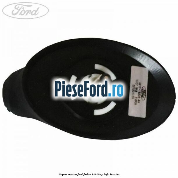 Suport antena Ford Fusion 1.3 60 cp BAJA benzina