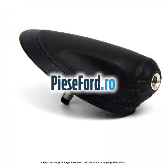 Suport antena Ford Kuga 2008-2012 2.0 TDCi 4x4 136 cp G6DG, UKDA diesel