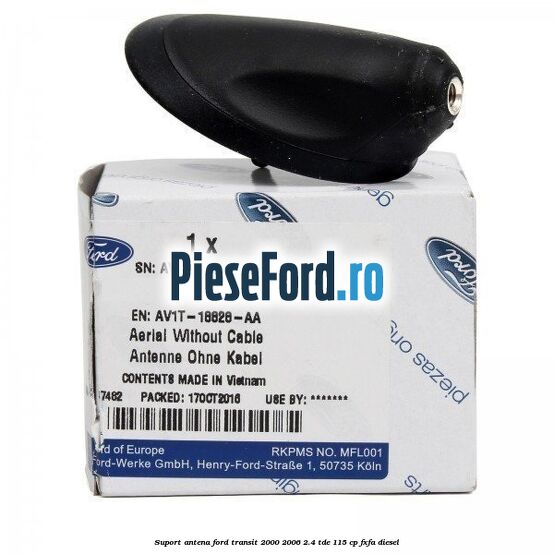 Suport antena Ford Transit 2000-2006 2.4 TDE 115 cp FXFA diesel