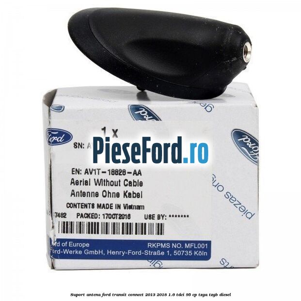 Suport antena Ford Transit Connect 2013-2018 1.6 TDCi 95 cp TZGA, TZGB diesel