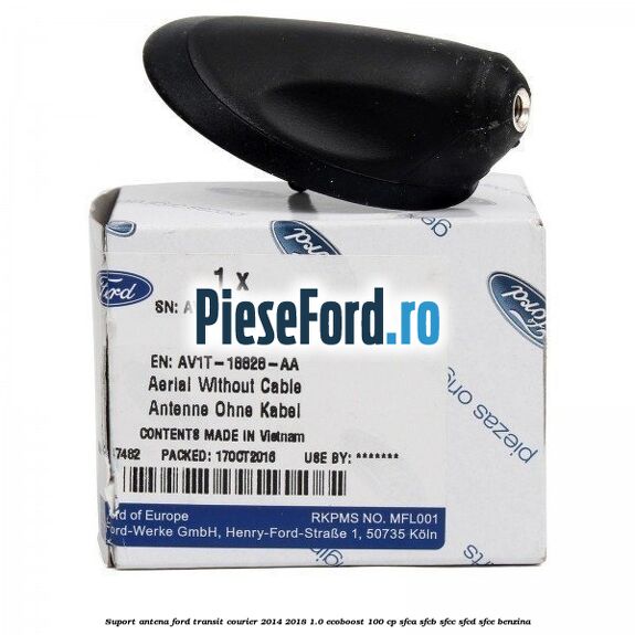 Suport antena Ford Transit Courier 2014-2018 1.0 EcoBoost 100 cp SFCA, SFCB, SFCC, SFCD, SFCE benzina
