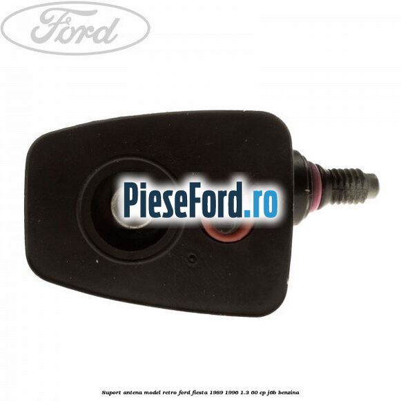 Suport antena model retro Ford Fiesta 1989-1996 1.3 60 cp Suport antena model retro Ford Fiesta 1989-1996 1.3 60 cp J6B benzina