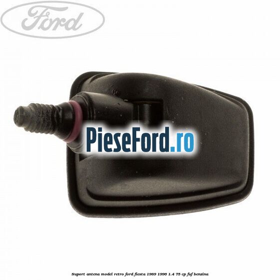 Suport antena model retro Ford Fiesta 1989-1996 1.4 75 cp FUF benzina
