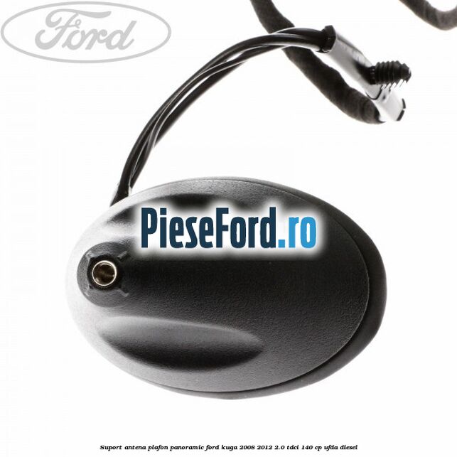 Suport antena plafon panoramic Ford Kuga 2008-2012 2.0 TDCI 140 cp UFDA diesel