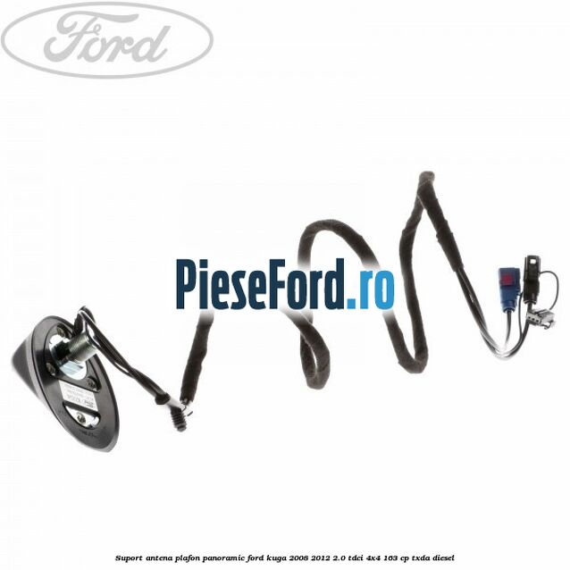 Suport antena plafon panoramic Ford Kuga 2008-2012 2.0 TDCI 4x4 163 cp Suport antena plafon panoramic Ford Kuga 2008-2012 2.0 TDCI 4x4 163 cp TXDA diesel