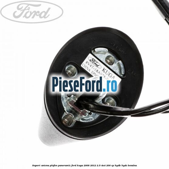 Suport antena plafon panoramic Ford Kuga 2008-2012 2.5 4x4 200 cp HYDB, HYDC benzina