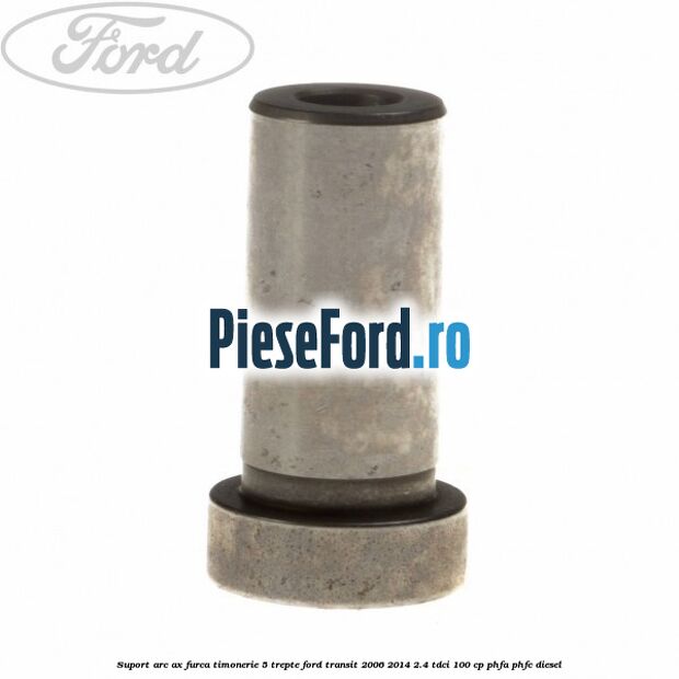 Suport arc ax furca timonerie 5 trepte Ford Transit 2006-2014 2.4 TDCi 100 cp Suport arc ax furca timonerie 5 trepte Ford Transit 2006-2014 2.4 TDCi 100 cp PHFA, PHFC diesel