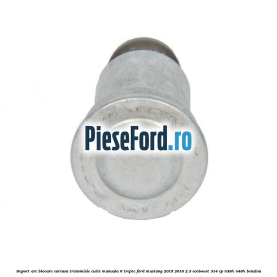 Suport arc blocare carcasa transmisie cutie manuala 6 trepte Ford Mustang 2015-2018 2.3 EcoBoost 314 cp N38H, N48H benzina