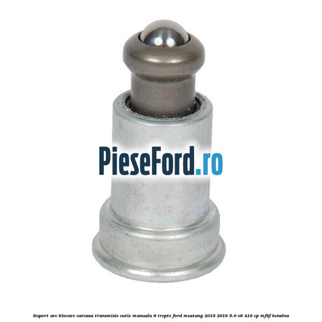 Suport arc blocare carcasa transmisie cutie manuala 6 trepte Ford Mustang 2015-2018 5.0 V8 418 cp Suport arc blocare carcasa transmisie cutie manuala 6 trepte Ford Mustang 2015-2018 5.0 V8 418 cp MF8F benzina