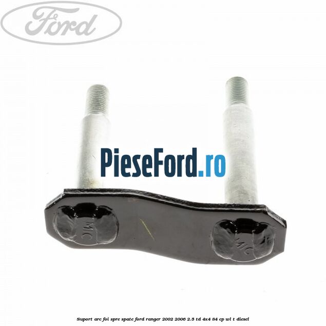 Suport arc foi spre spate Ford Ranger 2002-2006 2.5 TD 4x4 84 cp Suport arc foi spre spate Ford Ranger 2002-2006 2.5 TD 4x4 84 cp WL-T diesel
