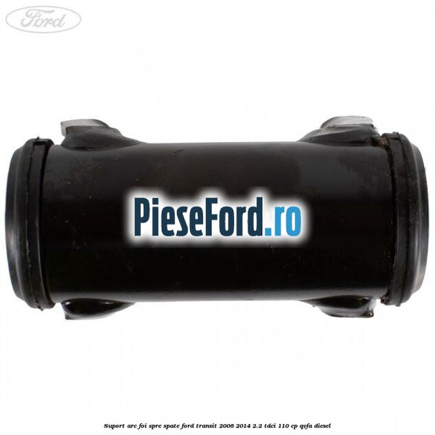 Suport arc foi spre spate Ford Transit 2006-2014 2.2 TDCi 110 cp QVFA diesel