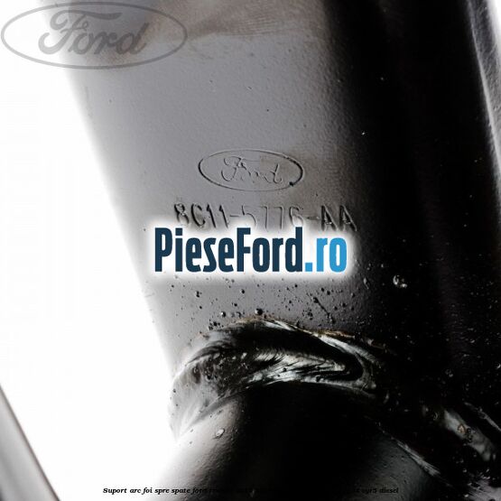 Suport arc foi spre spate Ford Transit 2014-2018 2.2 TDCi 4x4 125 cp Suport arc foi spre spate Ford Transit 2014-2018 2.2 TDCi 4x4 125 cp CY24, CYR5 diesel