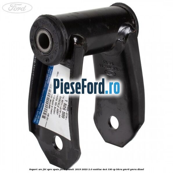 Suport arc foi spre spate Ford Transit 2019-2023 2.0 EcoBlue 4x4 130 cp BKRA, YMR6, YMRA diesel