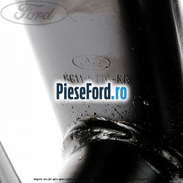 Suport arc foi spre spate Ford Transit 2019-2023 2.0 EcoBlue mHEV RWD 130 cp BKRB Hybrid