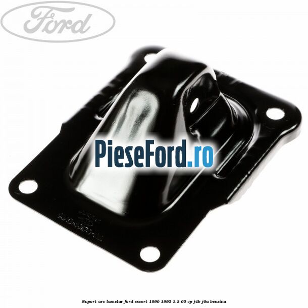 Suport arc lamelar Ford Escort 1990-1995 1.3 60 cp J4B, J6A benzina