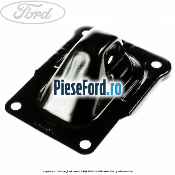 Suport arc lamelar Ford Escort 1990-1995 RS 2000 4x4 150 cp Suport arc lamelar Ford Escort 1990-1995 RS 2000 4x4 150 cp N7A benzina