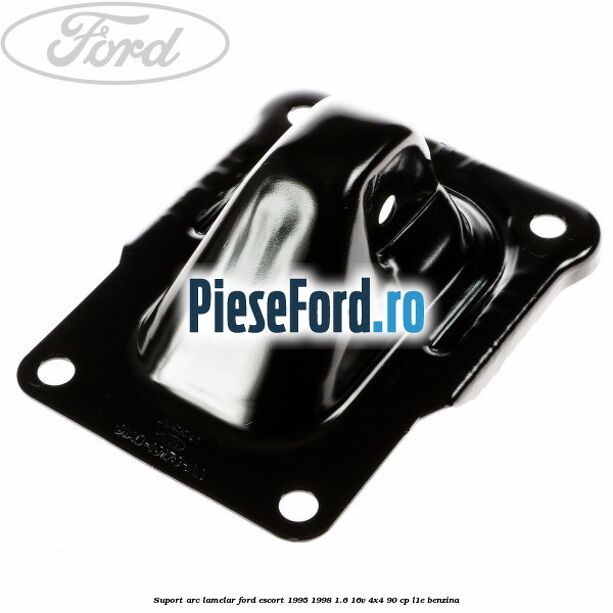 Suport arc lamelar Ford Escort 1995-1998 1.6 16V 4x4 90 cp L1E benzina