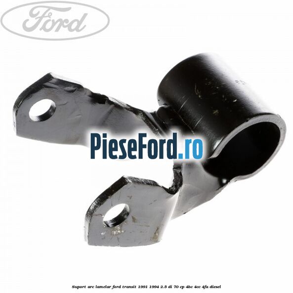 Suport arc lamelar Ford Transit 1991-1994 2.5 DI 70 cp Suport arc lamelar Ford Transit 1991-1994 2.5 DI 70 cp 4BC, 4CC, 4FA diesel