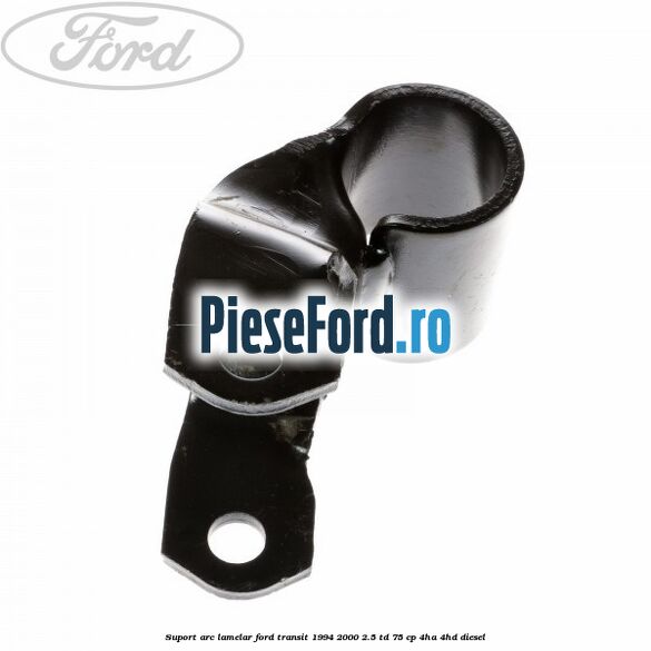 Suport arc lamelar Ford Transit 1994-2000 2.5 TD 75 cp 4HA, 4HD diesel
