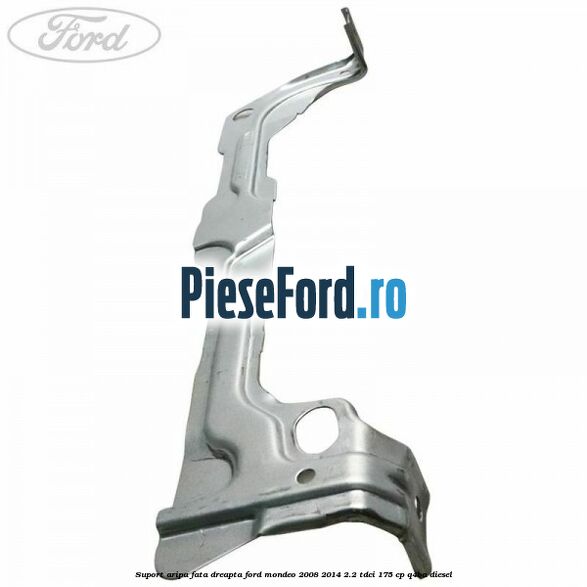 Suport aripa fata dreapta Ford Mondeo 2008-2014 2.2 TDCi 175 cp Q4BA diesel