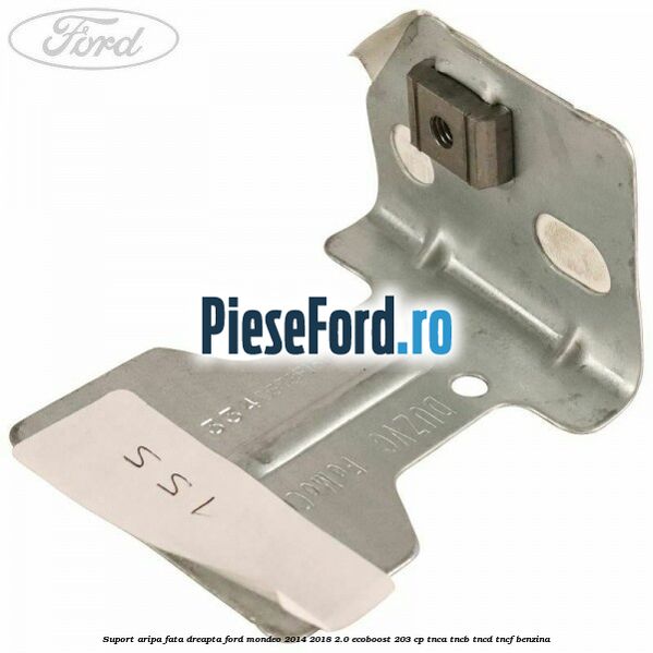 Suport aripa fata dreapta Ford Mondeo 2014-2018 2.0 EcoBoost 203 cp TNCA, TNCB, TNCD, TNCF benzina