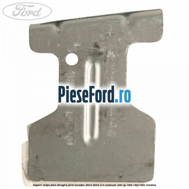 Suport aripa fata dreapta Ford Mondeo 2014-2018 2.0 EcoBoost 240 cp R9CB, R9CF, R9CH benzina