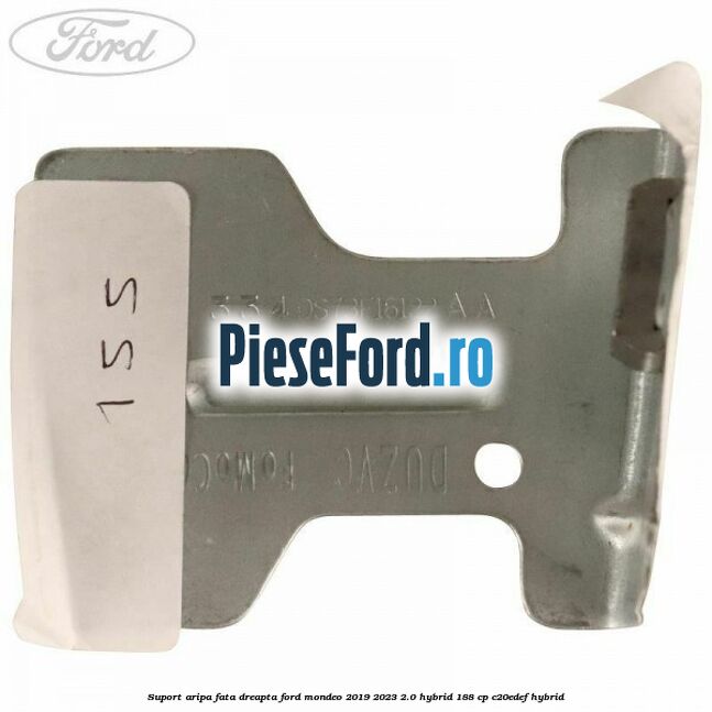 Suport aripa fata dreapta Ford Mondeo 2019-2023 2.0 Hybrid 188 cp C20EDEF hybrid