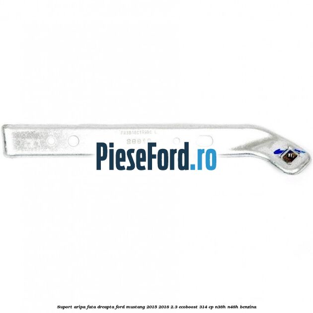 Suport aripa fata dreapta Ford Mustang 2015-2018 2.3 EcoBoost 314 cp N38H, N48H benzina