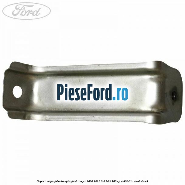 Suport aripa fata dreapta Ford Ranger 2006-2012 3.0 TDCi 156 cp Suport aripa fata dreapta Ford Ranger 2006-2012 3.0 TDCi 156 cp MD30DITC, WEAT diesel