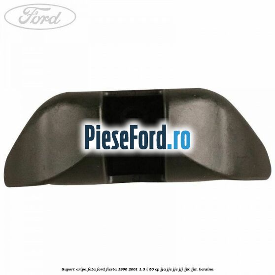 Suport aripa fata Ford Fiesta 1996-2001 1.3 i 50 cp JJA, JJC, JJE, JJJ, JJK, JJM benzina
