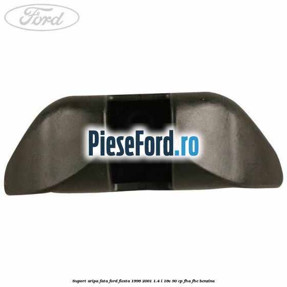Suport aripa fata Ford Fiesta 1996-2001 1.4 i 16V 90 cp FHA, FHE benzina
