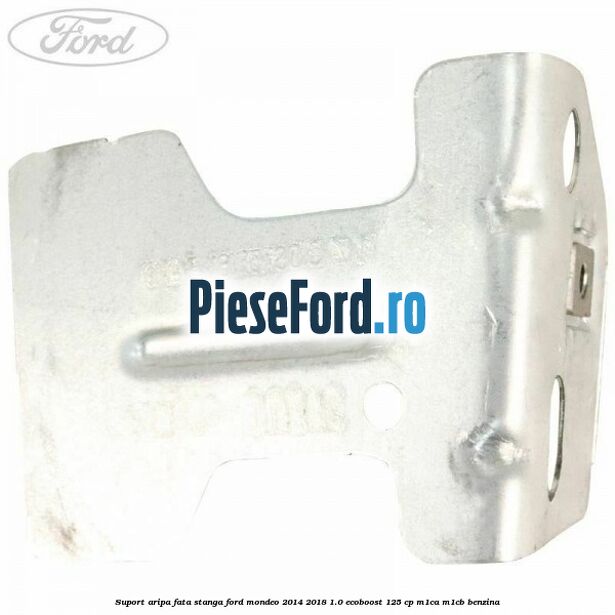 Suport aripa fata stanga Ford Mondeo 2014-2018 1.0 EcoBoost 125 cp M1CA, M1CB benzina