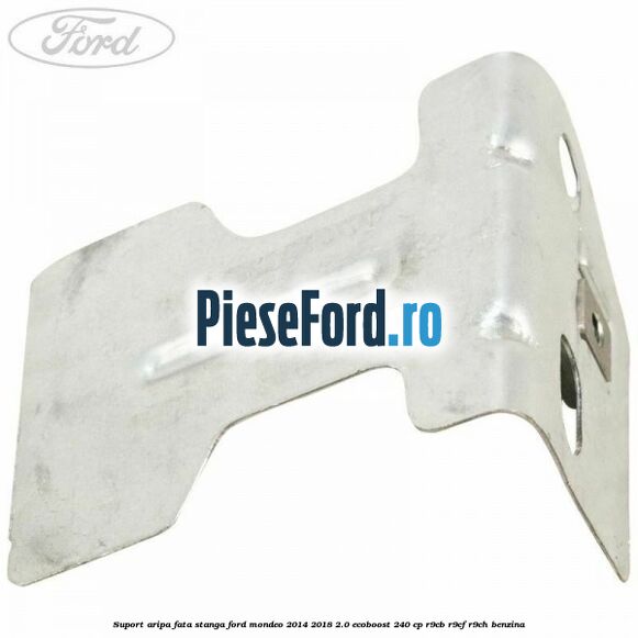 Suport aripa fata stanga Ford Mondeo 2014-2018 2.0 EcoBoost 240 cp R9CB, R9CF, R9CH benzina