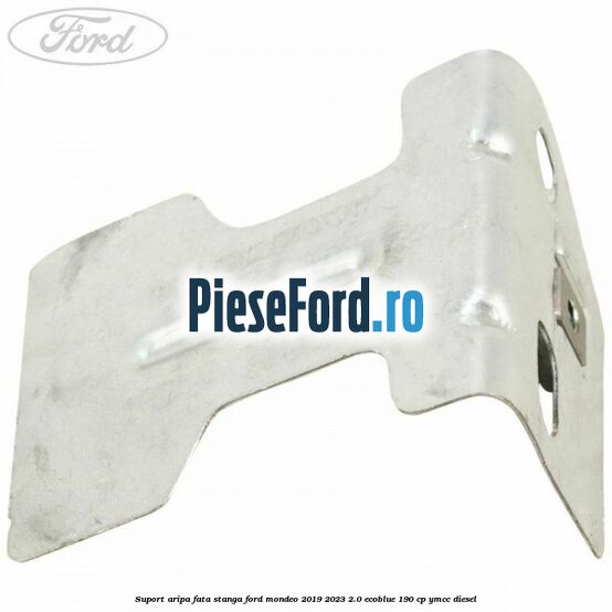 Suport aripa fata stanga Ford Mondeo 2019-2023 2.0 EcoBlue 190 cp YMCC diesel