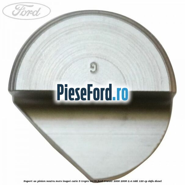 Suport ax pinion neutru mers inapoi cutie 5 trepte MT75 Ford Transit 2000-2006 2.4 TDdi 120 cp Suport ax pinion neutru mers inapoi cutie 5 trepte MT75 Ford Transit 2000-2006 2.4 TDdi 120 cp D4FA diesel