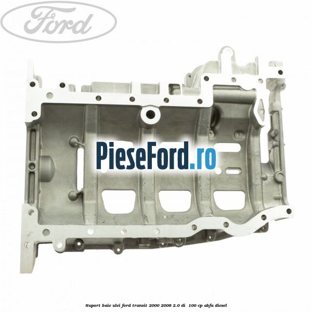 Suport baie ulei Ford Transit 2000-2006 2.0 DI  100 cp ABFA diesel