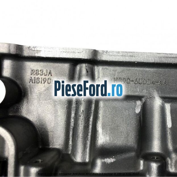 Suport baie ulei semicarter Ford Focus 2019-2023 2.0 EcoBlue ST 190 cp BCDA diesel