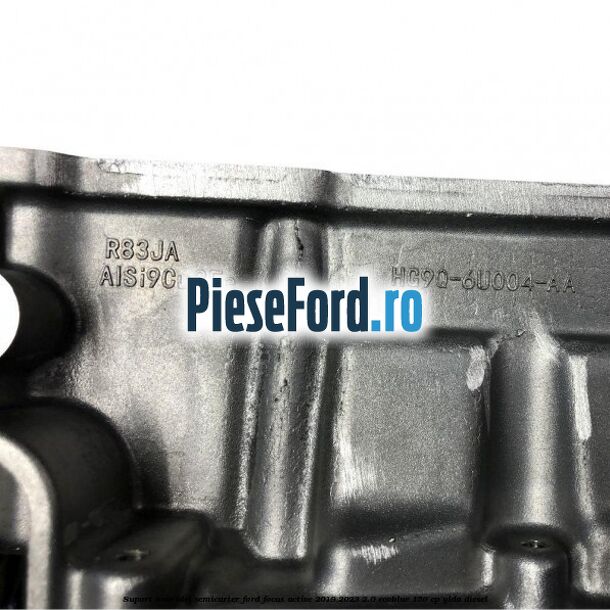 Suport baie ulei semicarter Ford Focus Active 2019-2023 2.0 EcoBlue 150 cp Suport baie ulei semicarter Ford Focus Active 2019-2023 2.0 EcoBlue 150 cp YLDA diesel